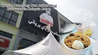 Opening Ceremony New Jabbar Bhai Restaurant in Malaysia Johor  hasfiahcooking [upl. by Herahab]