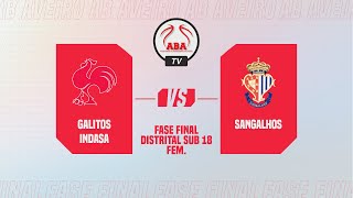 Fase Final Distrital de Sub 18 Feminino  GalitosIndasa vs Sangalhos [upl. by Bethel292]