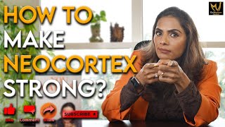 How to make Neocortex Strong  Dr Meghana Dikshit [upl. by Weinstock]