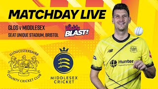 🔴 MATCHDAY LIVE  Gloucestershire v Middlesex  Vitality Blast [upl. by Gee252]