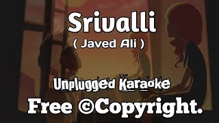 Srivalli Hindi SongOriginal Scale  Puspa  Unplugged karaoke  Javed Ali [upl. by Nima]