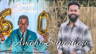 Amcho Superhero  New konkani song 2023  By Jalson Pacheco [upl. by Schoof955]