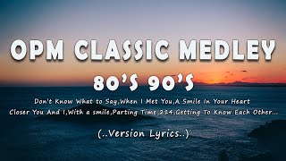 80s amp 90s OPM Classic Medley Nonstop Lyrics  Best OPM Love Songs Of All Time [upl. by Nylinnej]