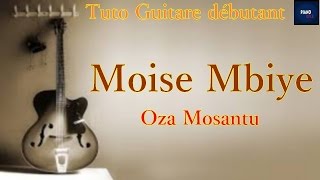 Oza Mosantu Moise Mbiye Tutoriel GUITARE QUICK [upl. by Aicenet]