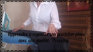 Apprendre à repasser un pantalon pince avec une qualité quotPressingquot [upl. by Sheedy]