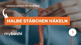 Das halbe Stäbchen häkeln  myboshi [upl. by Jerald]