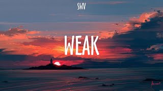 Weak  SWV Lyrics  Miloves Otw Sayo [upl. by Sonia978]