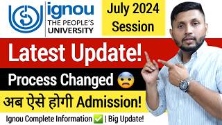 Ignou New Update😨  Ignou Admission 2024 July Session  Ignou 2024  Ignou UG Admission  Ignou [upl. by Nannahs]