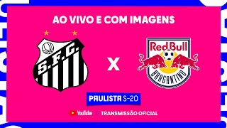 JOGO COMPLETO  SANTOS X RED BULL BRAGANTINO  3ª FASE  PAULISTA SUB20 [upl. by Ilan]