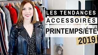 QUELLES SONT LES TENDANCES PRINTEMPS ETE 2019 POUR LES ACCESSOIRES  Conseils mode [upl. by Brooks]