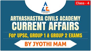 Arthashastra Civils Academy II Current Affairs II Class  4  By Jyothi Madam [upl. by Ahsekyt]