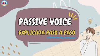 Explicación de PASSIVE VOICE voz pasiva en Inglés Paso a paso fácil Ejemplos y ejercicios [upl. by Namref]