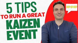 5 TIPS on How to Run a Great KAIZEN EVENT  Lean Manufacturing [upl. by Hervey]