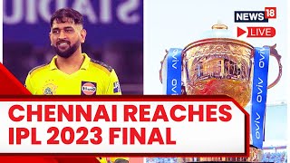 IPL Match Today  Chennai Qualifies For IPL 2023 Final  Chennai Beat Gujarat By 15 Runs  News18 [upl. by Bibeau]