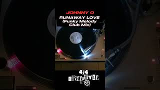 Johnny O  Runaway Love Funky Melody Club Mix [upl. by Egwin685]