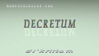 Decretum  pronunciation [upl. by Jeconiah193]