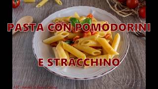 Pasta con pomodorini e stracchino [upl. by Cordeelia]