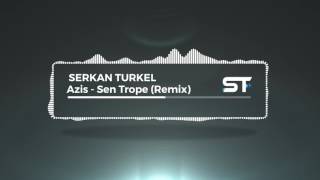 Azis  Sen Trope Remix [upl. by Eima819]