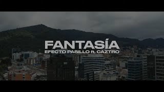 Efecto Pasillo Caztro  Fantasía Videoclip Oficial [upl. by Pinchas]