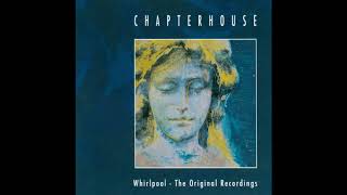 Chapterhouse  Breather  WhirlpoolThe Original Recordings [upl. by Riva903]