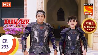 Baalveer Returns  Ep 233  Full Episode  12th November 2020 [upl. by Aiksa]