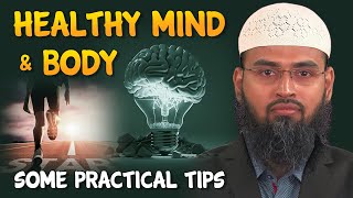 Healthy Mind amp Body  Some Practical Tips By AdvFaizSyedOfficial [upl. by Bridgid]