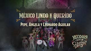 11 México Lindo y Querido  Pepe Ángela y Leonardo Aguilar Audio Oficial [upl. by Ydor912]