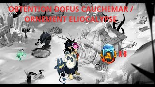 271 OBTENTION DOFUS CAUCHEMAR x8  ORNEMENT ELIOCALYPSE [upl. by Anid]