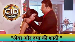 श्रेया और दया की शादी सीआईडी वीडियो Shreya aur Daya ki Shaadi cid videoPavanChaudhary0 Video Shreyacid [upl. by Wescott]