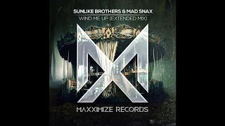 Sunlike Brothers amp MAD SNAX  Wind Me Up Extended Mix [upl. by Innoc859]