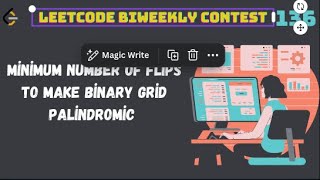 Minimum Number of Flips to Make Binary Grid Palindromic I Solution  LEETCODE BIWEEKLY CONTEST 136 [upl. by Aissirac]