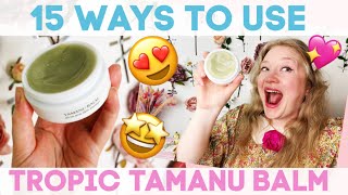 Tropic Skincare TAMANU BALM 15 ways to use this iconic multi use beauty balm [upl. by Idnaj]