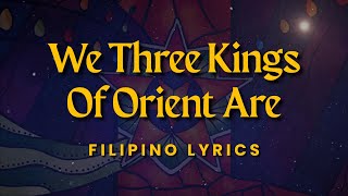 We Three Kings Of Orient Are Filipino lyrics [upl. by Rialb]