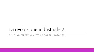 La rivoluzione industriale 2 [upl. by Lonier]