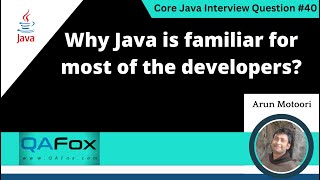 Why Java is familiar for most of the developers Core Java Interview Question 40 [upl. by Uno]