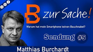 B zur Sache 5 Warum hat mein Smartphone keinen Bauchnabel [upl. by Ecnav]