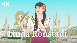 Linda Ronstadt  El Sol Que Tú Eres The Sun That You Are Visualizer in 4K [upl. by Efeek]