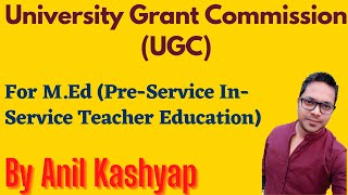 University Grant Commission UGC For MEd PreService InService Teacher Education By Anil [upl. by Shewmaker]