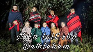 Ngin leit sha Bethlehem Composed by SF Mylliemngap Khasi Gospel Song [upl. by Mignon]