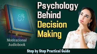 The Psychology Behind Decision Making How to make smart decisions more easily  Audiobook [upl. by Mroz848]