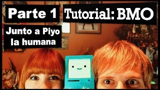 TUTORIAL  Hagamos a BMO Junto a Piyo  Parte 1 [upl. by Loginov]