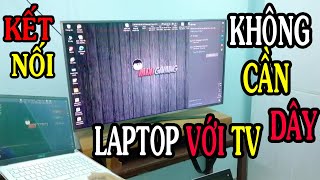 Hướng dẫn cách Kết nối laptop với tivi không cần dây [upl. by Aerdnat]