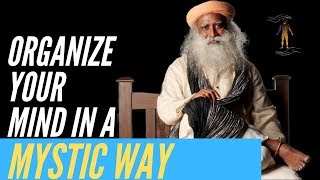 Sadhguru Latest On How To Organize Your Mind 2019  Must Listen For Healing [upl. by Hellah]