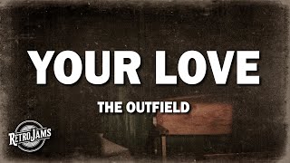 The Outfield  Your Love Lyrics [upl. by Riay]