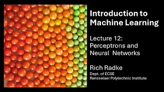 Introduction to Machine Learning Lecture 12 Perceptrons and Neural Networks [upl. by Crescen]