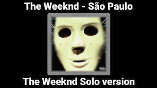 The Weeknd  São Paulo The Weeknd Solo Version [upl. by Herold]