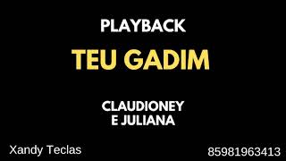 PLAYBACK  TEU GADIM  CLAUDIONEY E JULIANA [upl. by Atiuqcaj]