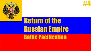 HoI4 Road to 56  Return of the Russian Empire  Baltic Reunification Ep4 Gameplay [upl. by Acinelav]