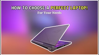 How to Choose THE BEST LAPTOP For Your Needs [upl. by Wojak]