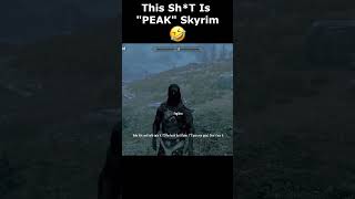 This ShT Is quotPEAKquot Skyrim 🤣 skyrim skyrimanniversary elderscrolls shorts [upl. by Spector141]